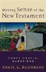 Craig L Blomberg, Craig L. Blomberg - Making Sense of the New Testament