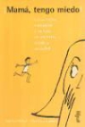 Jean-Luc Aubert, Christiane Doubovy - Mama, tengo miedo : Guía para madres ansiosas