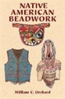 William C. Orchard - Native American Beadwork