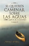 John Ortberg - Si quieres caminar sobre las aguas tiene que salir de la barca