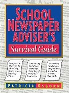 P Osborn, Patricia Osborn, Osborn Patricia - School Newspaper Adviser''s Survival Guide