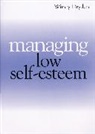 Dryden, Alex Dryden, W Dryden, Windy Dryden - Managing Low Self Esteem