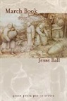Jesse Ball, Ball Jesse - March Book