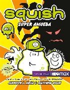 Jennifer L Holm, Jennifer L. Holm, Jennifer L. Holm Holm, Matt Holm, Matthew Holm, Jennifer L Holm... - Squish #1: Super Amoeba