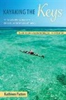 Kathleen Patton - Kayaking the Keys: 50 Great Paddling Adventures in Florida's Southernmost Archipelago