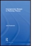 John Friedmann, John (Ucla Friedmann, Friedmann John - Insurgencies: Essays in Planning Theory