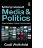 Gadi Wolfsfeld, Gadi (Hebrew University of Jerusalem Wolfsfeld, Wolfsfeld Gadi - Making Sense of Media and Politics