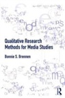 Bonnie Brennen, Bonnie S. Brennen - Qualitative Research Methods for Media Studies