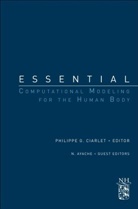 P. G. Ciarlet, Philippe G. Ciarlet, N. Ayache, P. G. Ciarlet, Philippe G Ciarlet, Philippe G. Ciarlet... - Essential Computational Modeling for the Human Body