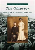 Kenneth J. Peek - The Observer: Letters from Oklahoma Territory