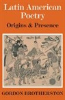 Gordon Brotherston - Latin American Poetry