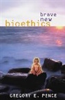 Gregory Pence, Gregory E Pence, Gregory E. Pence - Brave New Bioethics