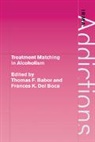 Thomas F Babor, Thomas F. Babor, Babor Thomas F., Frances K del Boca, Frances K. del Boca - Treatment Matching in Alcoholism