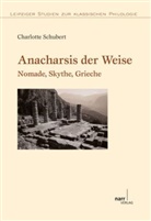 Charlotte Schubert - Anacharsis der Weise