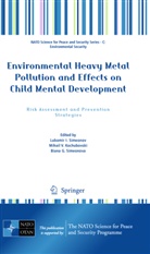 Biana G Simeonova, Mihail V. Kochubovski, Lubomir I. Simeonov, Biana G. Simeonova, Mihai V Kochubovski, Mihail V Kochubovski - Environmental Heavy Metal Pollution and Effects on Child Mental Development