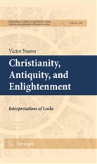 Victor Nuovo - Christianity, Antiquity, and Enlightenment.