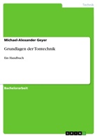 Michael-A Geyer, Michael-Alexander Geyer - Grundlagen der Tontechnik
