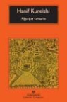 Hanif Kureishi - Algo que contarte