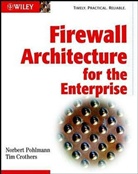 Tim Crothers, Norbert Pohlmann, Norbert Crothers Pohlmann - Firewall Architecture for the Enterprise