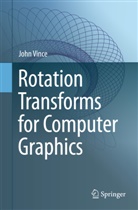 John Vince - Rotation Transforms for Computer Graphics