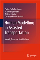 Carlo Cacciabue, Pietro C. Cacciabue, Pietro C.                   10000312380 Cacciabue, Pietro Carlo Cacciabue, Magnu Hj&auml;lmdahl, Magnus Hj&auml;lmdahl... - Human Modelling in Assisted Transportation