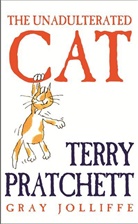 Gray Jolliffe, Terry Pratchett, Joliffe Gray, Gray Joliffe, Gray Jolliffe, Jolliffe Gray - The Unadulterated Cat