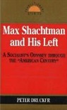 Peter Drucker, Drucker Peter, Paul Le Blanc - Max Shachtman and His Left