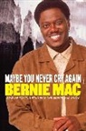 Bernie Mac, Bernie/ Fenjves Mac, Mac Bernie - Maybe You Never Cry Again