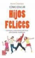 Anne Chatelain - Cómo educar hijos felices