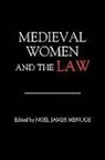 No Menuge, Noel James Menuge, No Menuge, Noel James Menuge, Nokl James Menuge - Medieval Women and the Law