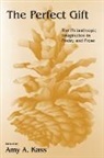 Edited by Amy a Kass, Amy Kass, Amy A. Kass - The Perfect Gift