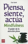Elias Kateb - PIENSA, SIENTE, ACTÚA. MINDFULNESS El poder de la atención plena