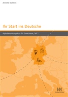 Annette Matthes, Otfried Matthes - Ihr Start ins Deutsche - 1: Ihr Start ins Deutsche