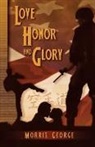 Morris George - Love, Honor, and Glory