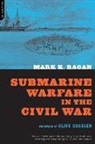 Mark Ragan, Mark K. Ragan - Submarine Warfare in the Civil War