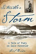 Curt Brown - So Terrible a Storm A Tale of Fury on Lake Superior