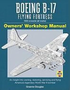 Graeme Douglas - Boeing B-17 Flying Fortress Manual