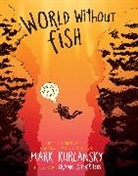 Mark Kurlansky, Frank Stockton - The World Without Fish