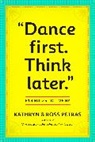 Kathryn Petras, Kathryn Petras Petras, Ross Petras, Petras Kathryn, Petras Ross, Workman Publishing - Dance First, Think Later