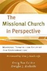Craig Van Gelder, Alan Roxburgh, Craig Van Gelder, Craig/ Zscheile Van Gelder, Dwight J Zscheile, Dwight J. Zscheile - The Missional Church in Perspective