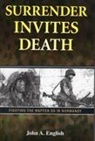 Jack A. English, John a English, John A. English - Surrender Invites Death
