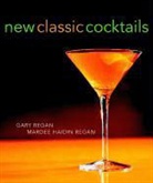 Gary Regan, Gary Regan Regan, Mardee Haidin Regan - New Classic Cocktails