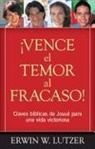 Erwin Lutzer - Vence El Temor Al Fracaso!