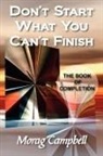Morag Campbell, Michael Nolan - Don't Start What You Can't Finish - The Book of Completion