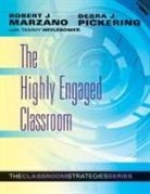 Robert J Marzano, Robert J. Marzano, Debra J Pickering, Debra J. Pickering - The Highly Engaged Classroom