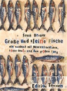Sven Brauer - Große und kleine Fische
