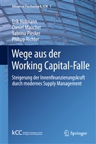 Eri Hofmann, Erik Hofmann, Danie Maucher, Daniel Maucher, Sabrina Piesker, Sabrina u a Piesker... - Wege aus der Working Capital-Falle