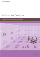 Annette Matthes - Ihr Start ins Deutsche - 2: Ihr Start ins Deutsche