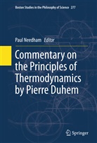 Pierre M. Duhem, Pierre Maurice Marie Duhem, Paul Needham, P. Needham, Pau Needham, Paul Needham - Commentary on the Principles of Thermodynamics by Pierre Duhem