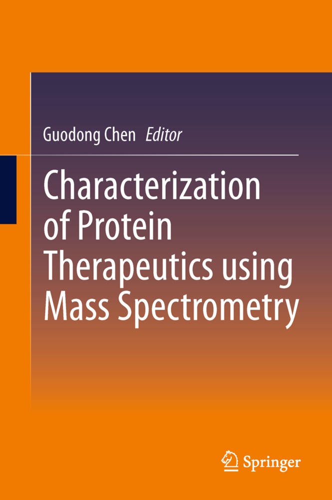 Guodon Chen, Guodong Chen - Characterization of Protein Therapeutics using Mass Spectrometry